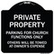 Signmission Parking for Church Functions Others Will Towed Owners Expense Alum Sign, 18" L, 18" H, BW-1818-23446 A-DES-BW-1818-23446 - alternate 1